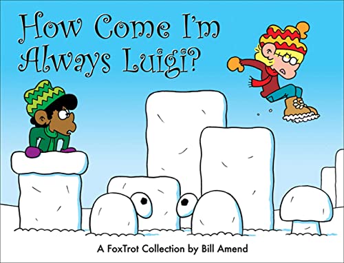 How Come I'm Always Luigi? A FoxTrot Collection (Volume 32)