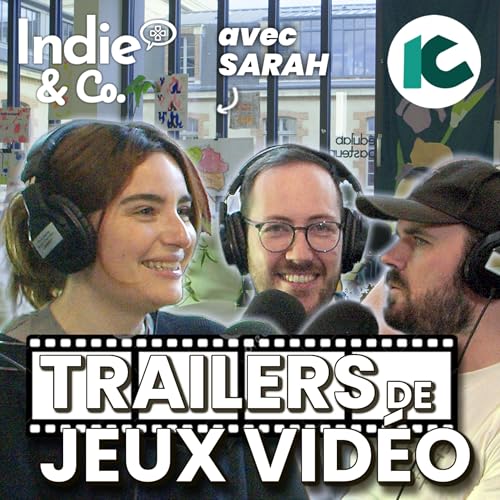 La cr&eacute;ation de trailers pour jeux vid&eacute;o - Avec Sarah Gonidec