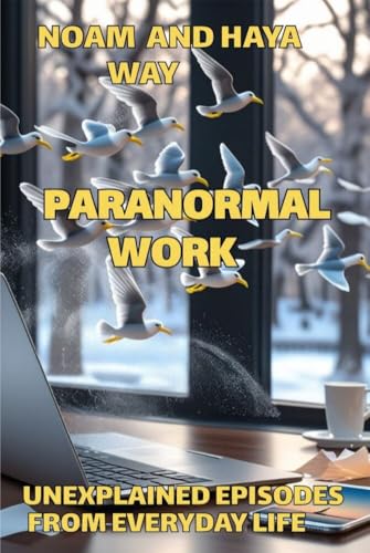 Varna. Paranormal work, etc... (Unexplained Paranormal Episodes from Everyday Life. Book 9) (English Edition) - Way, Noam and Haya