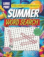 500 Summer-Themed Word Searches: Relaxing Puzzles for Adults – With Solutions!: A Large Print Activity Book with Beach, Vacation & BBQ Themes – Solutions Included for Easy Solving! B0F5Q9V55R Book Cover