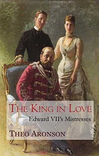 Télécharger The King in Love: Edward VII's Mistresses (English Edition) Livre eBook France