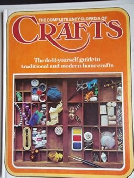 Complete Encyclopedia of Crafts Volume 1