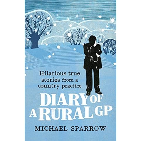 Diary of a Rural GP: Hilarious True Stories from a Country Practice (The Country Doctor series) Cover