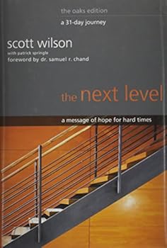 Hardcover The Next Level A Message of Hope for Hard Times The Oaks Edition A 31-Day Journey Book