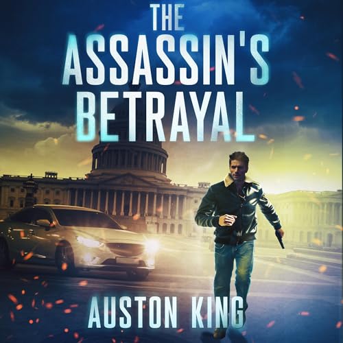The Assassin’s Betrayal: CIA Assassin: Jason Drake Spy Thriller, Book 1 The Assassin’s Betrayal: CIA Assassin: Jason Drake Spy Thriller, Book 1