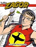  Tutto Zagor 8 La vendetta di Zagor agosto 1988 STATO OTTIMO