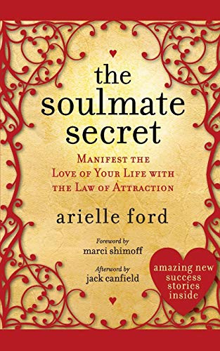 The Soulmate Secret Manifest The Love Of Your Life With The Law Of Attraction - 