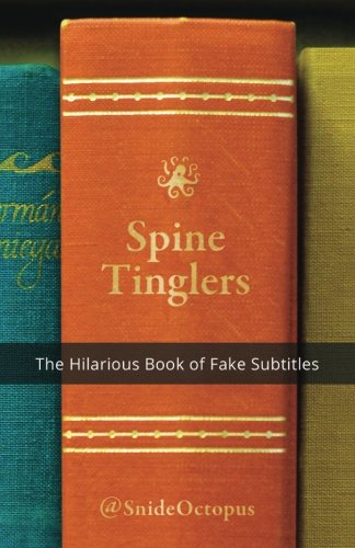Spine Tinglers: The Hilarious Book of Fake Subtitles