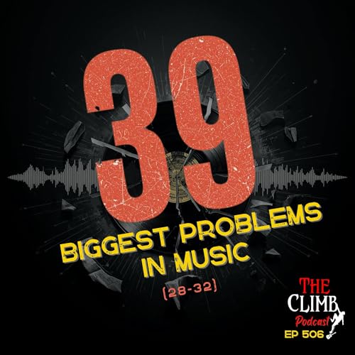 Ep 506: The 39 Biggest Problems In Music (28-32)