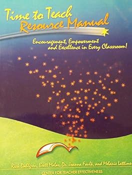 Paperback Time to Teach Resource Manual - Encouragement, Empowerment, and Excellence in Every Classroom! Book