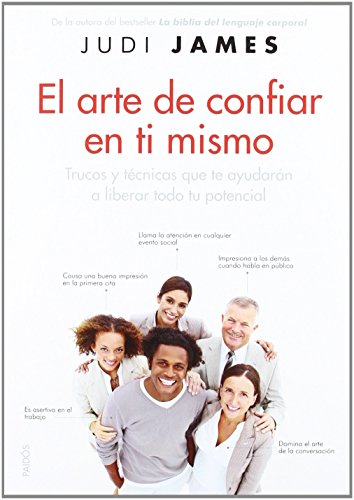 El arte de confiar en ti mismo: Trucos y técnicas que te ayudarán a liberar todo tu potencial (...