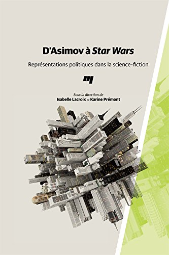 Télécharger D'Asimov à Star Wars: Représentations politiques dans la science-fiction Livre eBook France