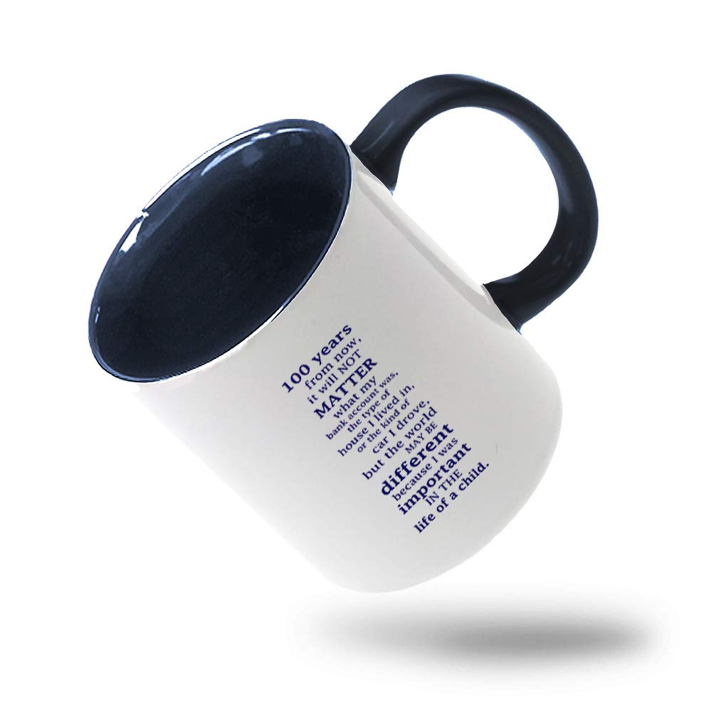 Navy 100 Years from Now It Will Not Matter Bank Account was The Type of House I Lived in Or The Kind of Car I Drove Ceramic Cup Colored Mug - Blue