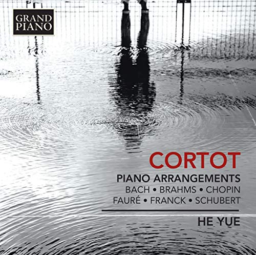 Yue He Plays Cortot Piano Arrangements Yue He Plays Cortot Piano Arrangements
