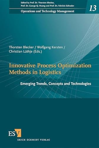 Preisvergleich Produktbild Innovative Process Optimization Methods in Logistics: Emerging Trends, Concepts and Technologies (Operations and Technology Management)