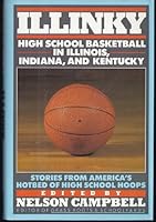 Illinky: High School Basketball in Illinois, Indiana and Kentucky 0828907544 Book Cover