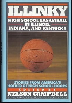 Hardcover Illinky: High School Basketball in Illinois, Indiana and Kentucky Book