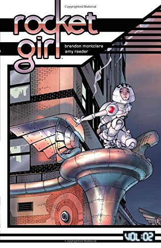 Rocket Girl Volume 2: Only the Good