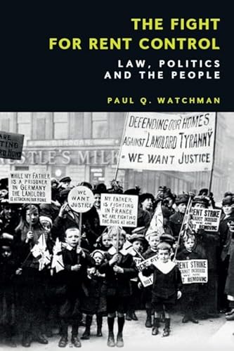The Fight for Rent Control: Law, Politics and the People