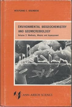 Hardcover Environmental Biogeochemistry and Geomicrobiology - Volume 3: Methods, Metals and Assessment Book