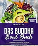Das Buddha Bowl Buch: vitale und gesunde Bowls für den Alltag inkl. Frühstück Bowls, Easy Bowls, Super Bowls uvm. - Petra Souza