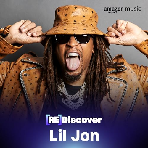 REDISCOVER Lil Jon Playlist on Amazon Music Unlimited