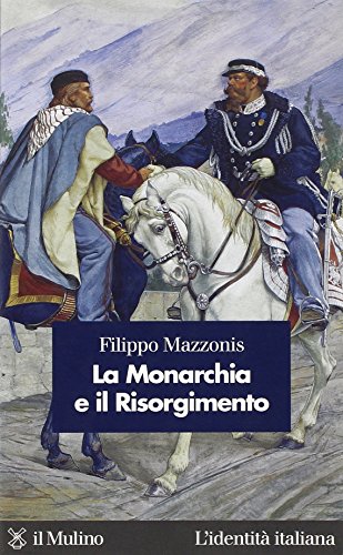 La Monarchia e il Risorgimento