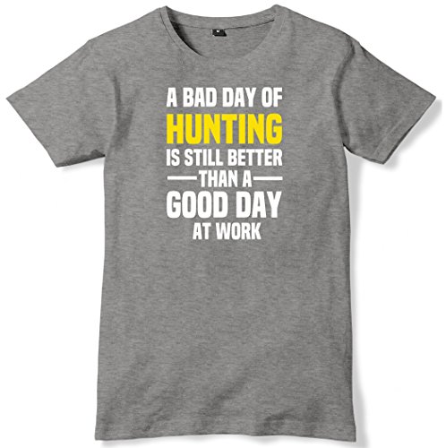 Image of Daytripper Clothing A Bad Day of Hunting is Still Better Than A Good Day at Work Mens Funny Slogan Unisex T-Shirt -X-Large-Grey
