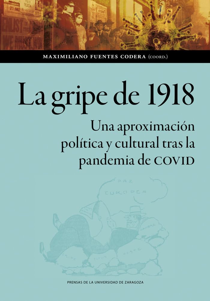 La gripe de 1918. Una aproximación política y cultural tras la pandemia de COVID: 176 (Ciencias Sociales)