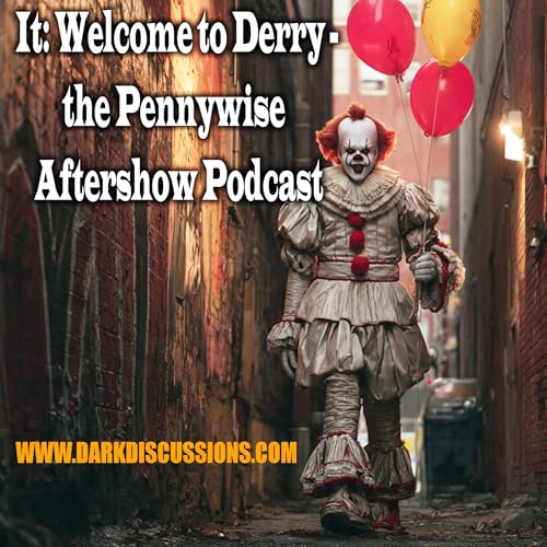 Page de couverture de It: Welcome To Derry - The Pennywise Aftershow Podcast