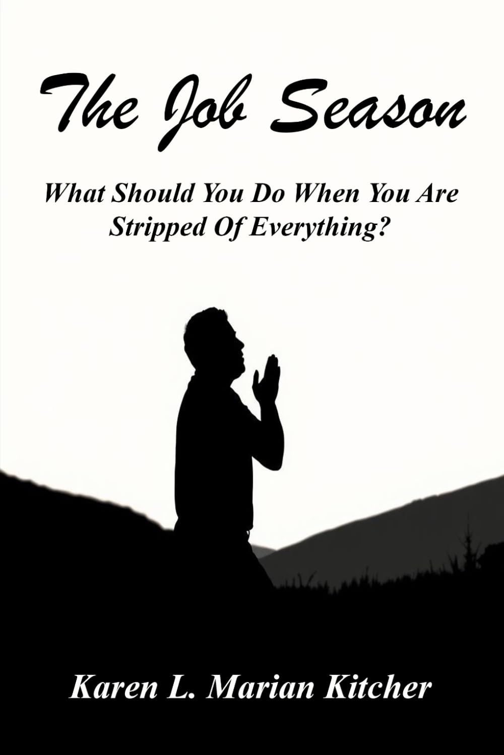 THE JOB SEASON: What Should You Do When You Are Stripped Of Everything?