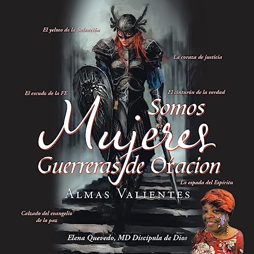 Somos Mujeres Guerreras de Oacion: Almas Valientes (Spanish Edition)