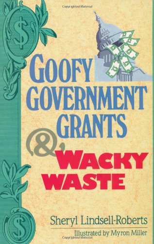 Goofy Government Grants & Wacky Waste 0806938587 Book Cover
