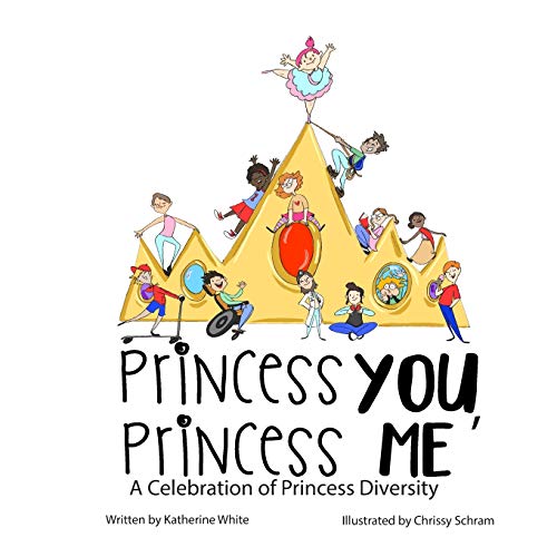Princess You, Princess Me: A Celebration of Princess Diversity
