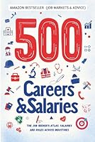 500 CAREERS AND SALARIES: The Job Seeker's Atlas. Salaries and Roles Across Industries B0FV9BZBKD Book Cover