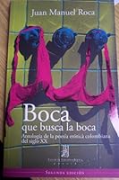 Boca que busca la boca/ Mouth to Mouth Looks: Antologia De La Poesia Erotica Colombiana Del Siglo XX/ Anthology of Colombian Erotic Poetry of the Twentieth Century 958440217X Book Cover