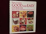Betty Crocker's Good And Easy Cookbook: Today's Recipes For Breakfast, Lunch, And Dinner