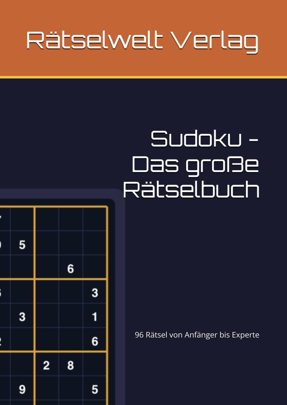 Sudoku - Das große Rätselbuch: 96 Rätsel von Anfänger bis Experte
