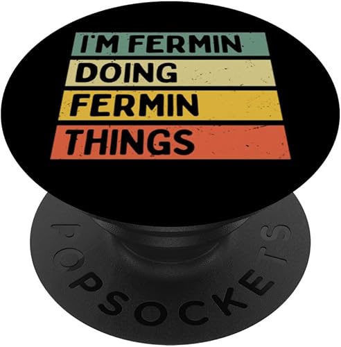 I'm Fermin Doing Fermin Things Funny Personalized Quote PopSockets Standard PopGrip