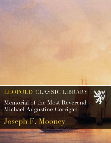 Memorial of the Most Reverend Michael Augustine Corrigan