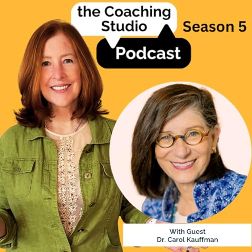 the Coaching Studio with Guest Carol Kauffman, Ph.D. Podcast Por arte de portada