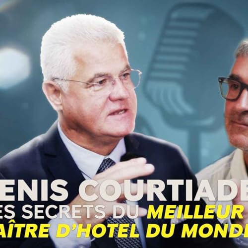LES CHEFS SE METTENT À TABLE : HORS SERIE : DENIS COURTIADE Podcast Por  arte de portada