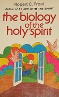 The biology of the Holy Spirit 0800707524 Book Cover