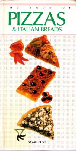 The Bbook of Pizzas and Italian Breads
