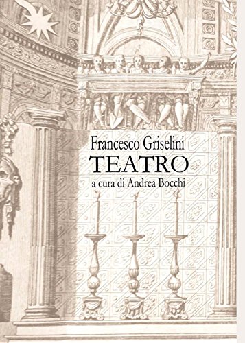  Francesco Griselini. Teatro