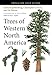 Trees of Western North America (Princeton Field Guides)
