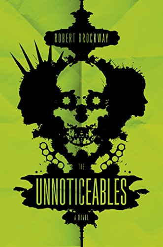 The Unnoticeables: A Novel (The Vicious Circuit Book 1)