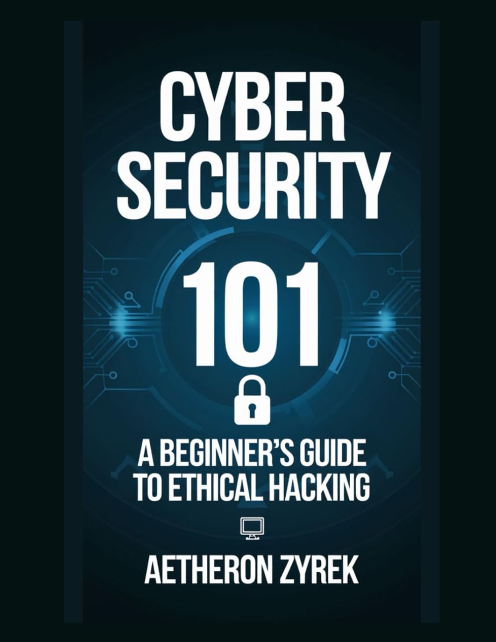 Cyber Security 101: A Beginner’s Guide to Ethical Hacking (Red Teaming: The Ultimate Zero to Hero Guide)
