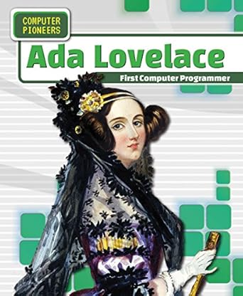 Ada Lovelace: First Computer Programmer (Computer Pioneers): Hayes, Amy ...
