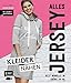 Produktbild Alles Jersey  Kleider nähen: Alle Modelle in Größe 34 bis 46  Mit 3 Schnittmusterbogen